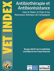 Antibiothérapie et antibiorésistance chez le chien, le chat et les nouveaux animaux de compagnie